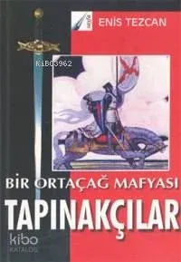 Bir Ortaçağ Mafyası Tapınakçılar
