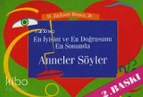 En İyisini ve En Doğrusunu En Sonunda Anneler Söyler