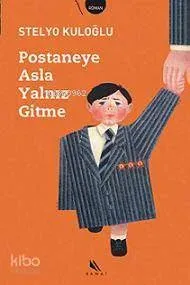 Postaneye Asla Yalnız Gitme
