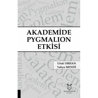 Akademide Pygmalion Etkisi Ufuk Orhan