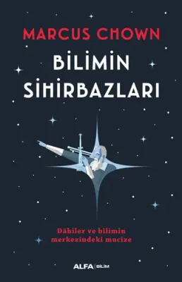 Bilimin Sihirbazı; Dâhiler ve Bilimin Merkezindeki Mucize