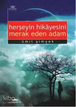 Her Şeyin Hikayesini Merak Eden Adam