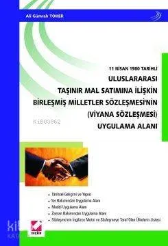 Uluslararası Taşınır Mal Satımına İlişkin Birleşmiş Milletler Sözleşmesinin (Viyana Sözleşmesi)