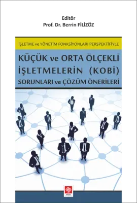 Küçük ve Orta Ölçekli İşletmelerin (KOBİ) Sorunları ve Çözümlü Önerile