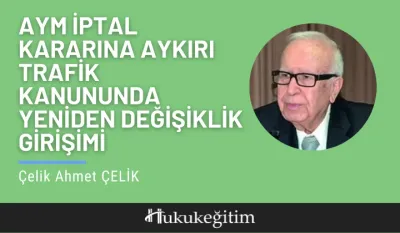 AYM İptal Kararına Aykırı Trafik Kanununda Yeniden Değişiklik Girişimi Video Eğitimi