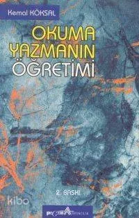 Okuma Yazmanın Öğretimi Kemal Köksal
