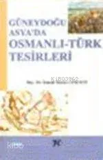 Güney Doğu Asyada Osmanlı - Türk Tesirleri