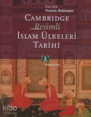 Cambridge Resimli İslam Ülkeleri Tarihi