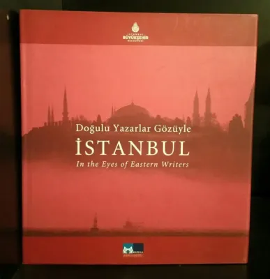 Doğulu Yazarlar Gözüyle İstanbul - In the Eyes of Eastern Writers Istanbul