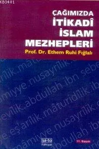 Çağımızda İtikadi İslam Mezhepleri