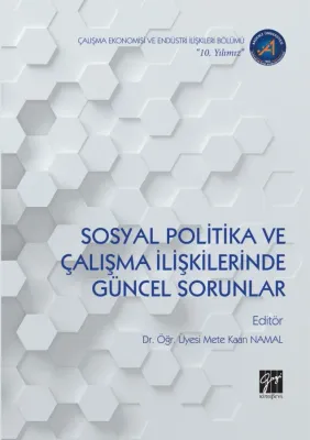 Sosyal Politika ve Çalışma İlişkilerinde Güncel Sorunlar