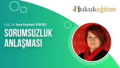 Sorumsuzluk Anlaşması Video Eğitimi