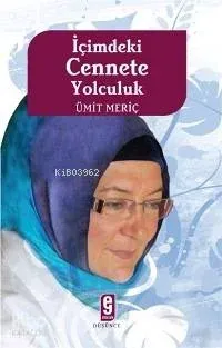 İçimdeki Cennete Yolculuk Ümit Meriç