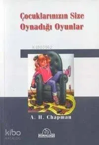 Çocukların Size Oynadığı Oyunlar