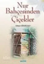 Nur Bahçesinden Çiçekler Zübeyir Gündüzalp