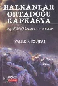 Balkanlar Ortadoğu Kafkasya -soğuk Savaş Sonrası Abd Politikalar