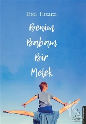 Benim Babam Bir Melek Erol Hızarcı