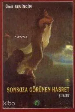 Sonsuza Görünen Hasret