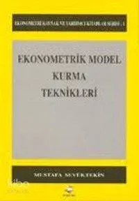 Ekonometrik Model Kurma Teknikleri