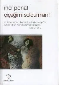 Çiçeğimi Soldurmam