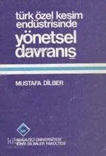 Türk Özel Kesim Endüstrisinde Yönetsel Davranış