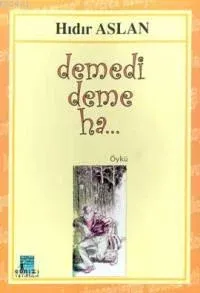 Demedi Deme Ha..