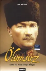 Ölümsüz : Tarihe Yön Veren Dirilişin Hikayesi