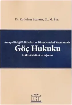 Avrupa Birliği Politikaları ve Düzenlemeleri Kapsamında Göç Hukuku