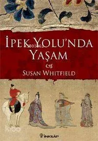 İpek Yolunda Yaşam