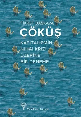 Çöküş : Kapitalizmin Nihai Krizi Üzerine Bir Deneme