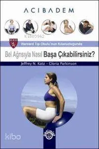 Bel Ağrısıyla Nasıl Başa Çıkabilirsiniz?