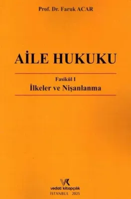 AİLE HUKUKU FASÜKÜL 1 İLKELER VE NİŞANLANMA FARUK ACAR 2024