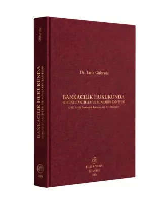 Bankacılık Hukukunda Sorunlu Aktifler Ve Bunların Tasfiyesi Tarık Güle