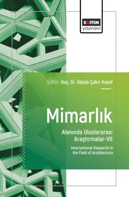 Mimarlık Alanında Uluslararası Araştırmalar-VII
