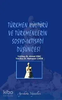 Türkmen Kültürü ve Türkmenlerin Sosyo-iktisadi Düşüncesi