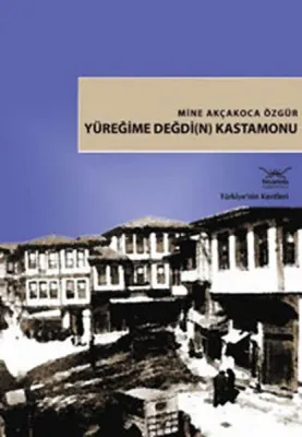 Yüreğime Değdi(n) Kastamonu