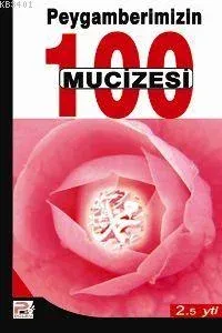 Peygamberimizin (s.a.v.) 100 Mucizesi