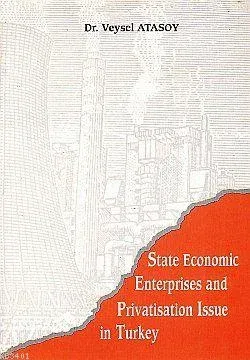 State Economic Enterprises And Privation Issue In Turkey