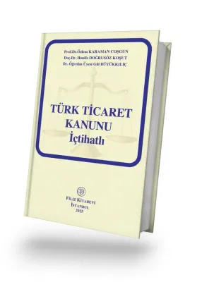 Türk Ticaret Kanunu - İçtihatlı Prof. Dr. Özlem Karaman Coşgun