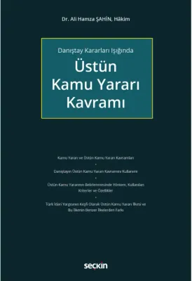 Danıştay Kararları IşığındaÜstün Kamu Yararı Kavramı