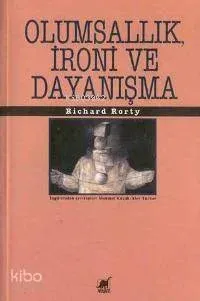 Olumsallık İroni ve Dayanışma