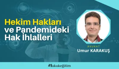 Hekim Hakları ve Pandemideki Hak İhlalleri Video Eğitimi