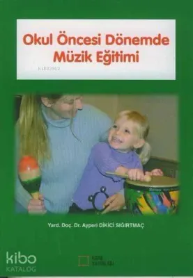 Okul Öncesi Dönemde Müzik Eğitimi Ayperi Dikici Sığırtmaç