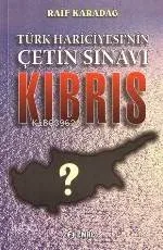 Türk Hariciyesi'nin Çetin Sınavı Kıbrıs