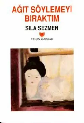 Ağıt Söylemeyi Bıraktım