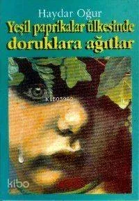 Yeşil Patikalar Ülkesinde Doruklara Ağıtlar