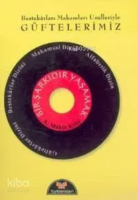 Bir Şarkıdır Yaşamak - Güftelerimiz