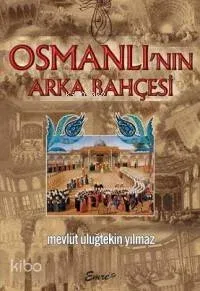 Osmanlı'nın Arka Bahçesi