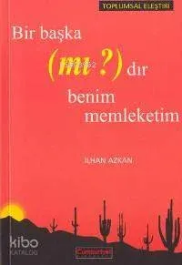 Bir Başka (mı?) Dır Benim Memleketim