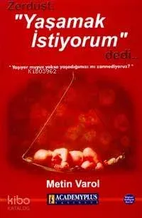 Zerdüşt "yaşamak İstiyorum" Dedi